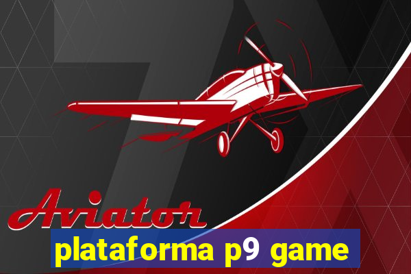plataforma p9 game